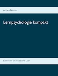 Lernpsychologie kompakt - Aribert Böhme - E-Book