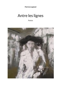 Antre les lignes - Patricia Legland - E-Book