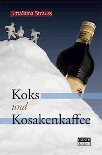 Koks und Kosakenkaffee - JuttaStina Strauss - E-Book