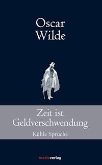 Zeit ist Geldverschwendung - Oscar Wilde - E-Book