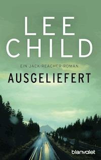 Ausgeliefert - Lee Child - E-Book