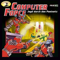 Computer Force, Folge 2: Jagd durch das Postnetz - Andreas Cämmerer - Hörbuch