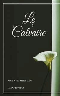Le Calvaire - Octave Mirbeau - E-Book