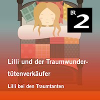 Lilli und der Traumwundertütenverkäufer: Lilli bei den Traumtanten - Manuela Mechtel - Hörbuch
