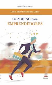 Coaching para emprendedores - Carlos Eduardo Sarmiento Ladino - E-Book