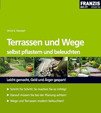 Terrassen und Wege selbst pflastern und beleuchten - Ulrich E. Stempel - E-Book