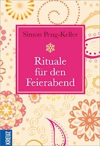 Rituale für den Feierabend - Simon Peng-Keller - E-Book