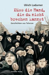 Küss die Hand, die du nicht brechen kannst - Ulrich Ladurner - E-Book