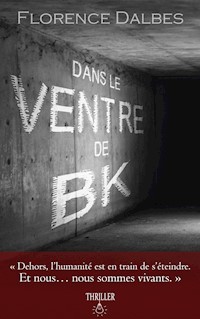Dans le ventre de B.K. - Florence Dalbes - E-Book