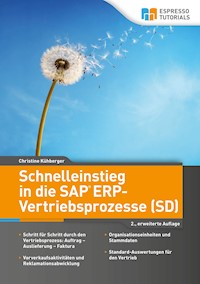 Schnelleinstieg in die SAP ERP-Vertriebsprozesse (SD) – 2., erweiterte Auflage - Kühberger Christine - E-Book