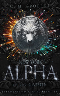 New York Alpha (Part 18 - Epilog 2: Silvester) - C.M. Spoerri - E-Book