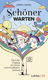 Schöner Warten - Armin Nagel - E-Book