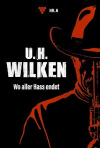 Wo aller Hass endet - U. H. Wilken - E-Book