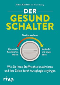 Der Gesundschalter - James Clement - E-Book