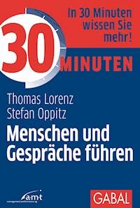 30 Minuten Menschen und Gespräche führen - Thomas Lorenz - E-Book