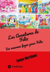 Les Aventures de Feliz - Sanna Myrttinen - E-Book