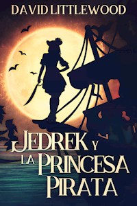 Jedrek y la Princesa Pirata - David Littlewood - E-Book