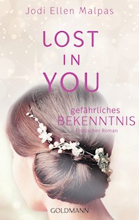 Lost in you. Gefährliches Bekenntnis - Jodi Ellen Malpas - E-Book
