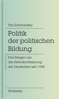 Politik der politischen Bildung - Tim Schanetzky - E-Book