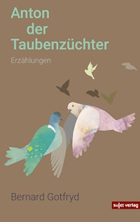 Anton der Taubenzüchter - Bernard Gotfryd - E-Book