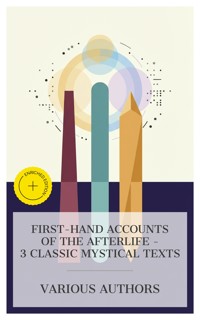 First-Hand Accounts of the Afterlife – 3 Classic Mystical Texts - Mrs.oliphant - E-Book