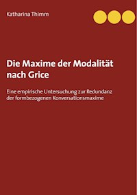 Die Maxime der Modalität nach Grice - Katharina Thimm - E-Book