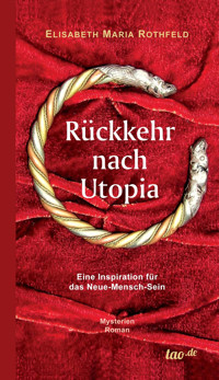 Rückkehr nach Utopia - Elisabeth Maria Rothfeld - E-Book