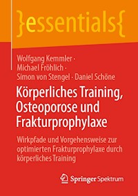Körperliches Training, Osteoporose und Frakturprophylaxe - Wolfgang Kemmler - E-Book
