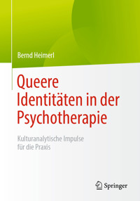Queere Identitäten in der Psychotherapie - Bernd Heimerl - E-Book