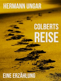 Colberts Reise - Hermann Ungar - E-Book