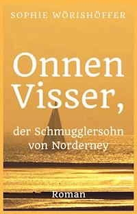 Onnen Visser, der Schmugglersohn von Norderney - Sophie Wörishöffer - E-Book