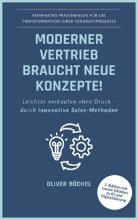 Moderner Vertrieb braucht neue Konzepte! - Oliver Büchel - E-Book