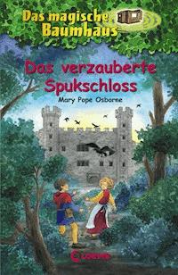 Das magische Baumhaus (Band 28) - Das verzauberte Spukschloss - Mary Pope Osborne - E-Book