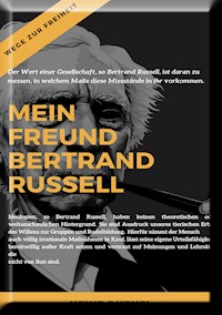 Mein Freund Bertrand Russell Wege zur Freiheit - Heinz Duthel - E-Book