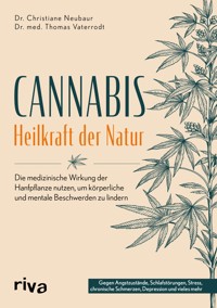 Cannabis – Heilkraft der Natur - Christiane, Dr. Neubaur - E-Book