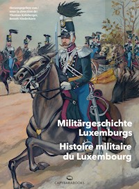 Militärgeschichte Luxemburgs -  - E-Book