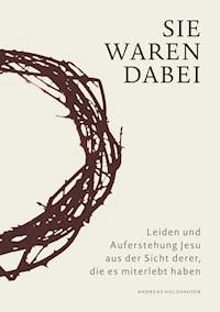 Sie waren dabei - Andreas Holzhausen - E-Book