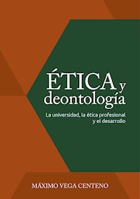 Ética y deontología - Máximo Vega Centeno - E-Book