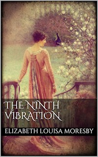 The Ninth Vibration - Elizabeth Louisa Moresby - E-Book