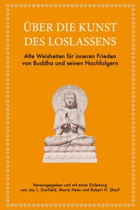 Über die Kunst des Loslassens - Jay L. Garfield - E-Book