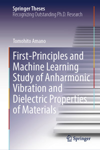First-Principles and Machine Learning Study of Anharmonic Vibration and Dielectric Properties of Materials - Tomohito Amano - E-Book
