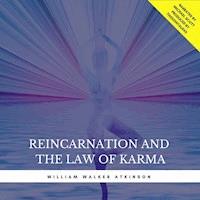 Reincarnation and the Law of Karma (Excerpts) - William Walker Atkinson - Hörbuch