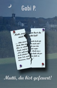 Mutti, du bist gefeuert! - Gabi P. - E-Book