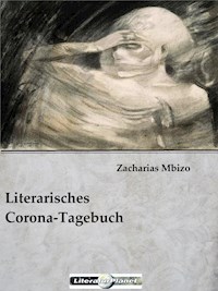 Literarisches Corona-Tagebuch - Zacharias Mbizo - E-Book