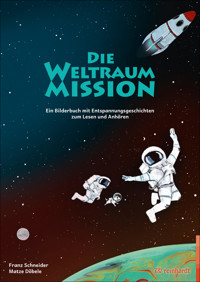 Die Weltraum-Mission - Franz Schneider - E-Book