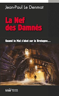 La Nef des Damnés - Jean-Paul Le Denmat - E-Book