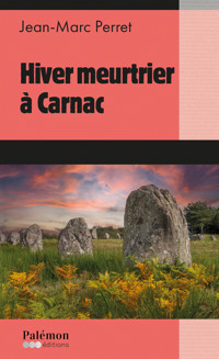 Hiver meurtrier à Carnac - Jean-Marc Perret - E-Book