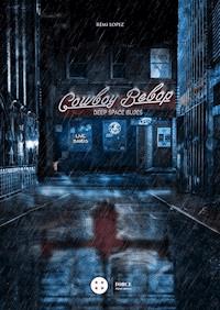 Cowboy Bebop - Rémi Lopez - E-Book