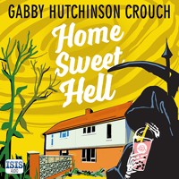 Home Sweet Hell - Gabby Hutchinson Crouch - Hörbuch