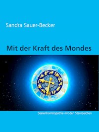 Mit der Kraft des Mondes - Sandra Sauer-Becker - E-Book